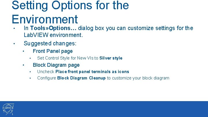 Setting Options for the Environment • • In Tools» Options… dialog box you can