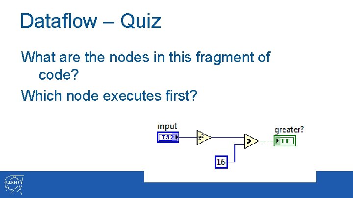 Dataflow – Quiz What are the nodes in this fragment of code? Which node