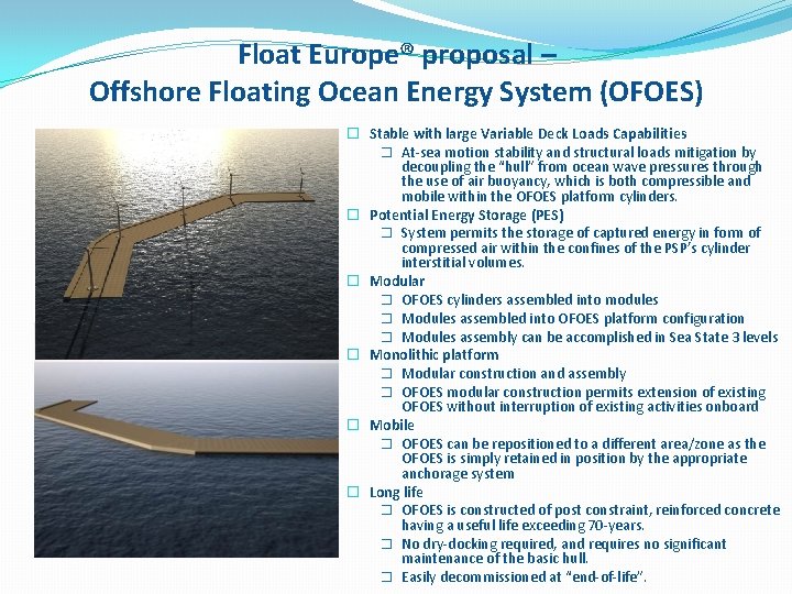 Float Europe® proposal – Offshore Floating Ocean Energy System (OFOES) � Stable with large