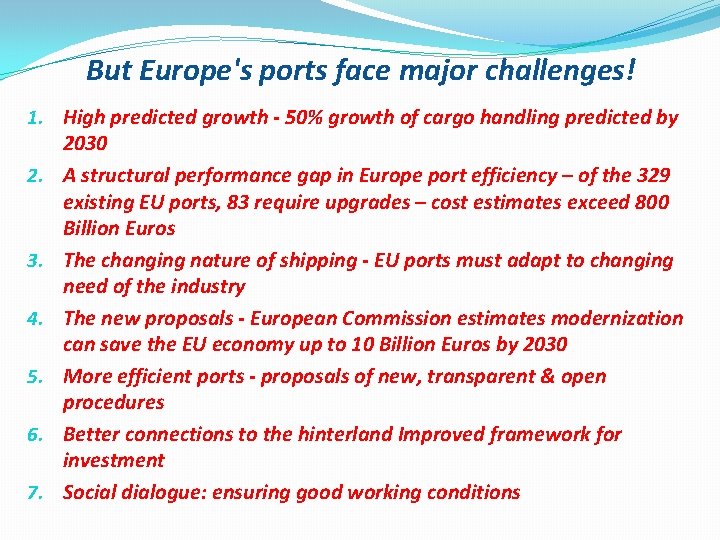 But Europe's ports face major challenges! 1. High predicted growth - 50% growth of