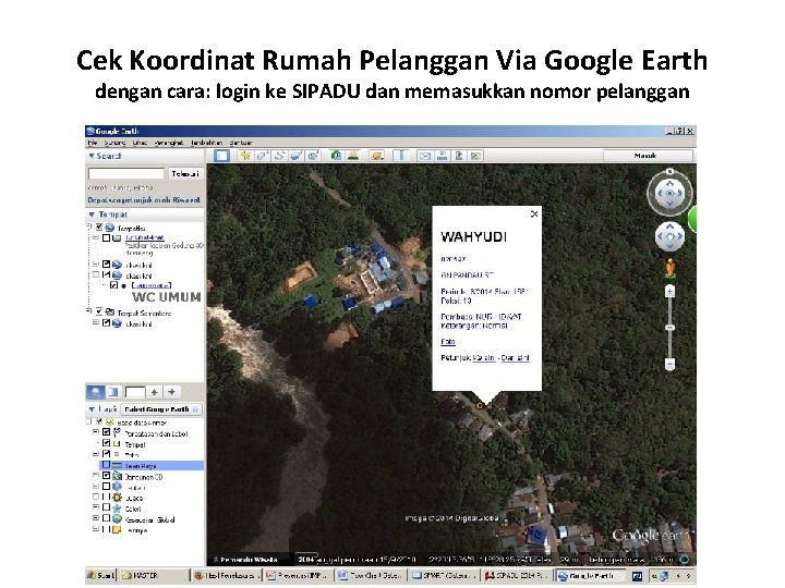 Cek Koordinat Rumah Pelanggan Via Google Earth dengan cara: login ke SIPADU dan memasukkan