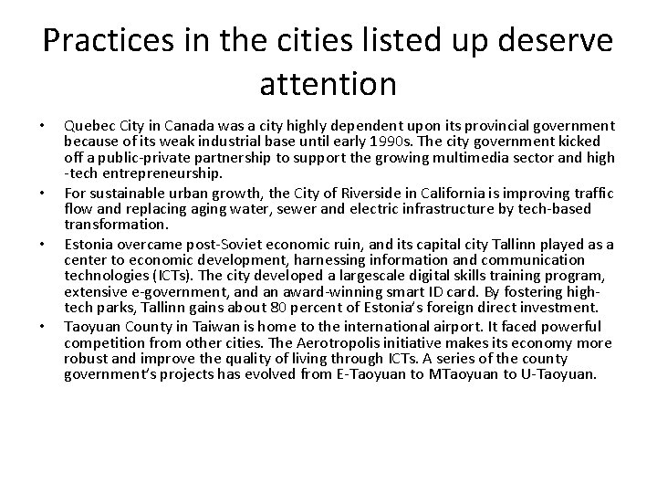 Practices in the cities listed up deserve attention • • Quebec City in Canada