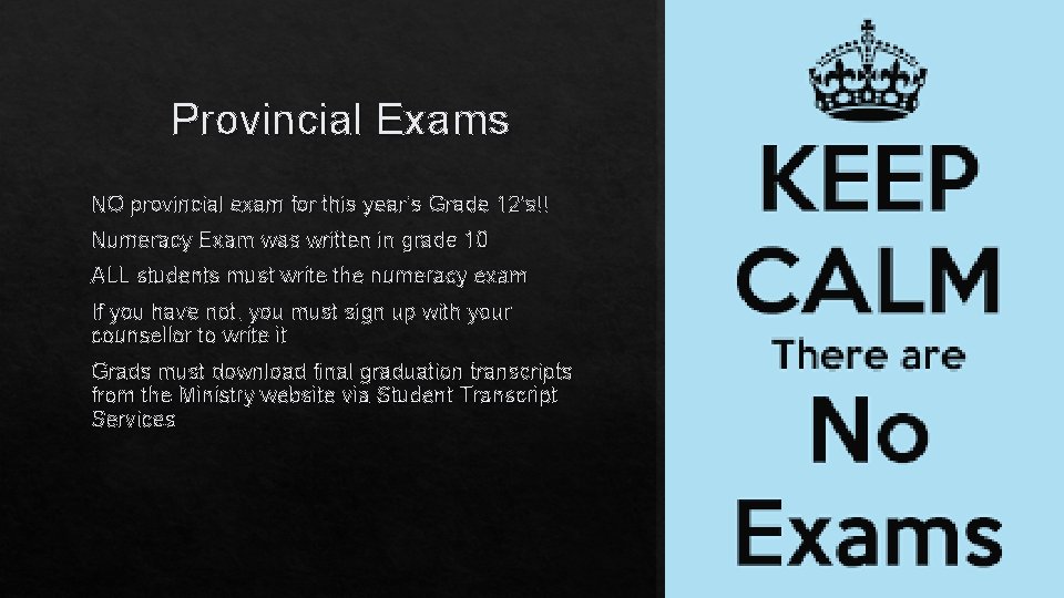 Provincial Exams NO provincial exam for this year’s Grade 12's!! Numeracy Exam was written