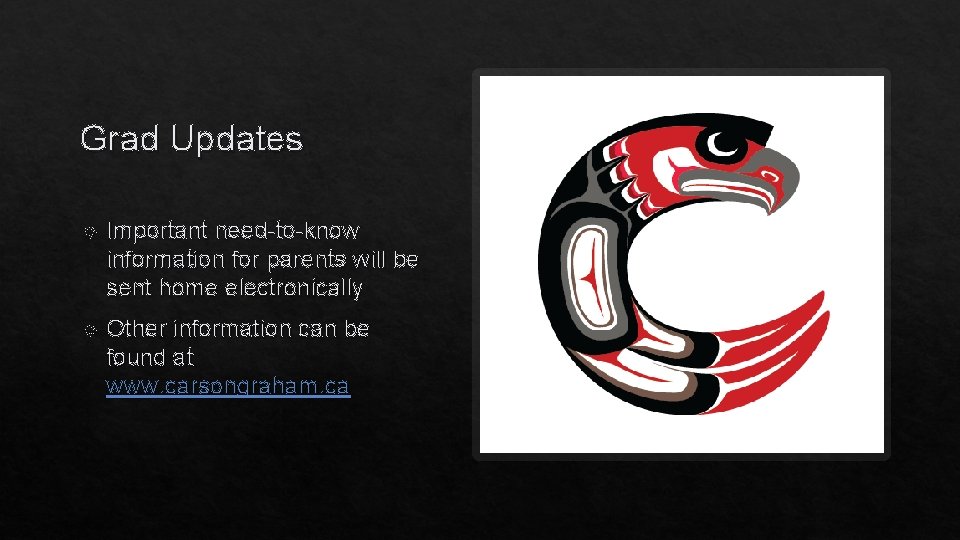 Grad Updates Important need-to-know information for parents will be sent home electronically Other information