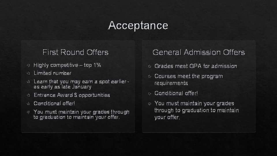 Acceptance General Admission Offers First Round Offers Highly competitive – top 1% Limited number