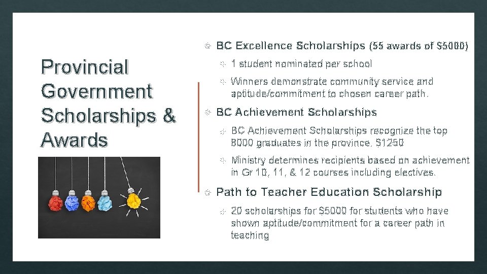  Provincial Government Scholarships & Awards BC Excellence Scholarships (55 awards of $5000) 1