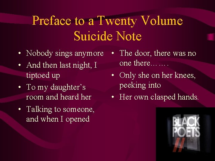 Preface to a Twenty Volume Suicide Note • Nobody sings anymore • The door,
