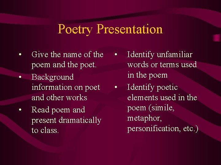 Poetry Presentation • • • Give the name of the poem and the poet.