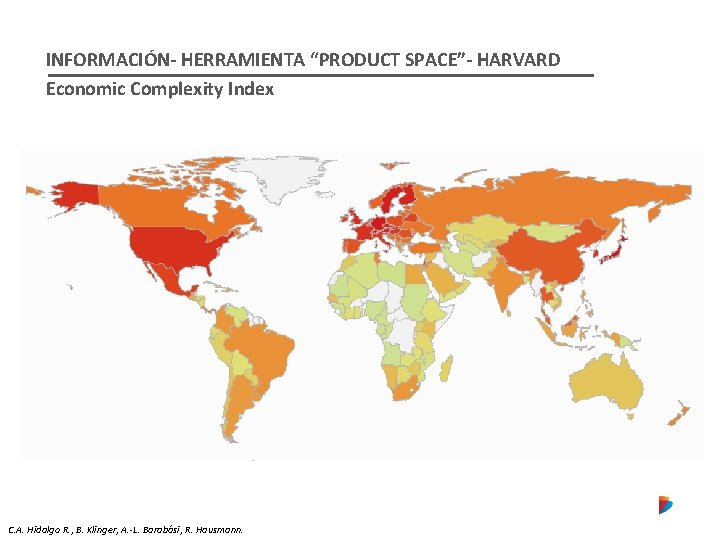 INFORMACIÓN- HERRAMIENTA “PRODUCT SPACE”- HARVARD Economic Complexity Index C. A. Hidalgo R. , B.