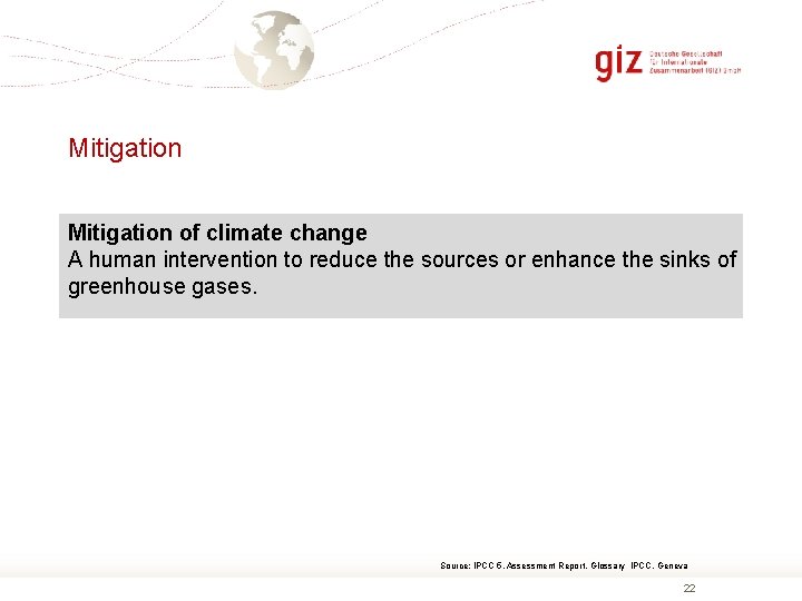 Mitigation of climate change A human intervention to reduce the sources or enhance the