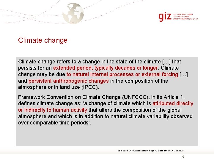 Climate change refers to a change in the state of the climate […] that