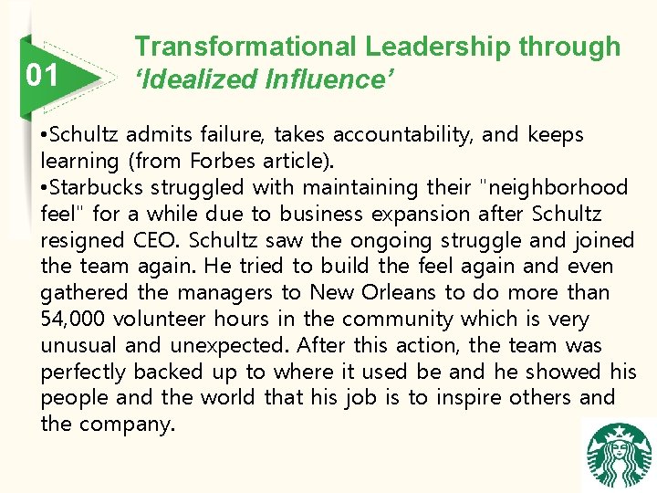 01 Transformational Leadership through ‘Idealized Influence’ • Schultz admits failure, takes accountability, and keeps