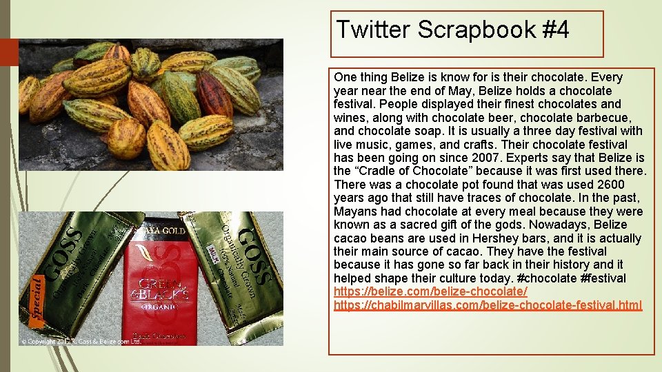 Twitter Scrapbook #4 One thing Belize is know for is their chocolate. Every year
