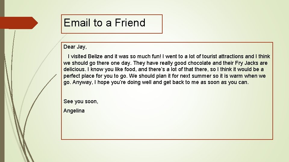 Email to a Friend Dear Jay, I visited Belize and it was so much