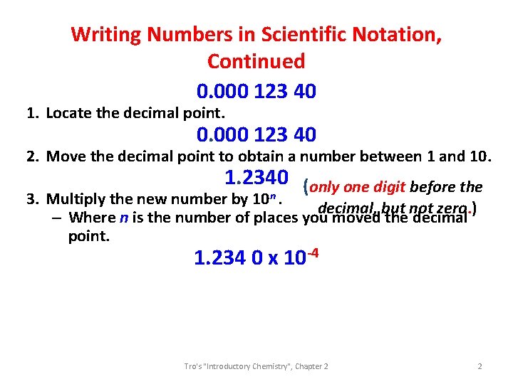 Writing Numbers in Scientific Notation, Continued 0. 000 123 40 1. Locate the decimal