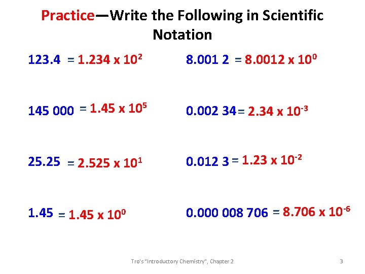 Practice—Write the Following in Scientific Notation 123. 4 = 1. 234 x 102 8.