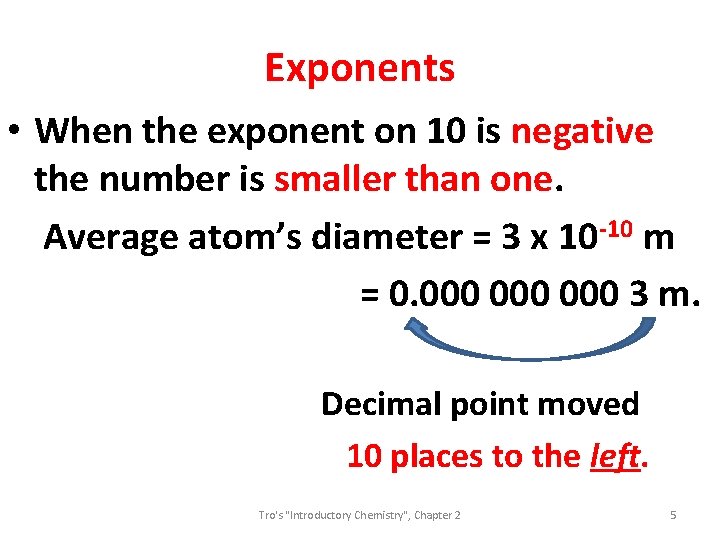 Exponents • When the exponent on 10 is negative the number is smaller than