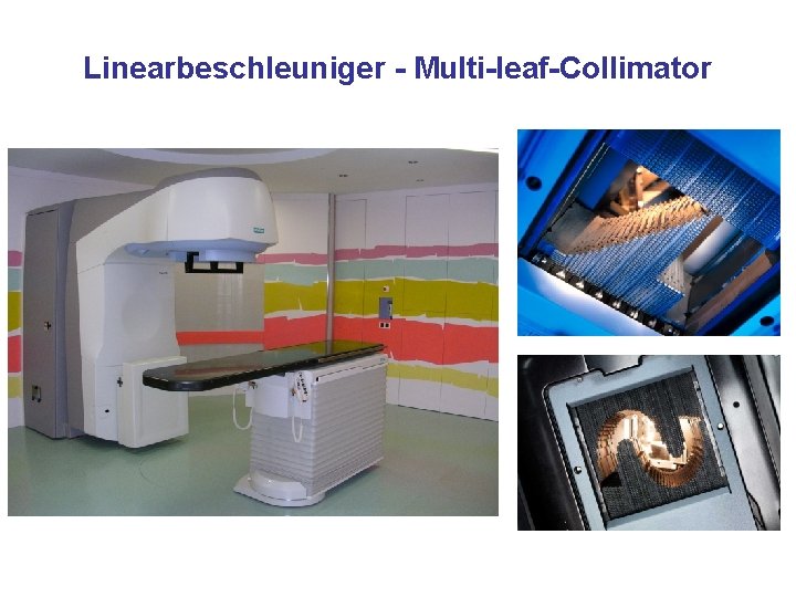 Linearbeschleuniger - Multi-leaf-Collimator 