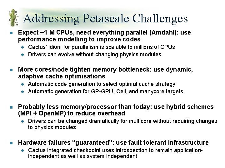 Addressing Petascale Challenges n Expect ~1 M CPUs, need everything parallel (Amdahl): use performance