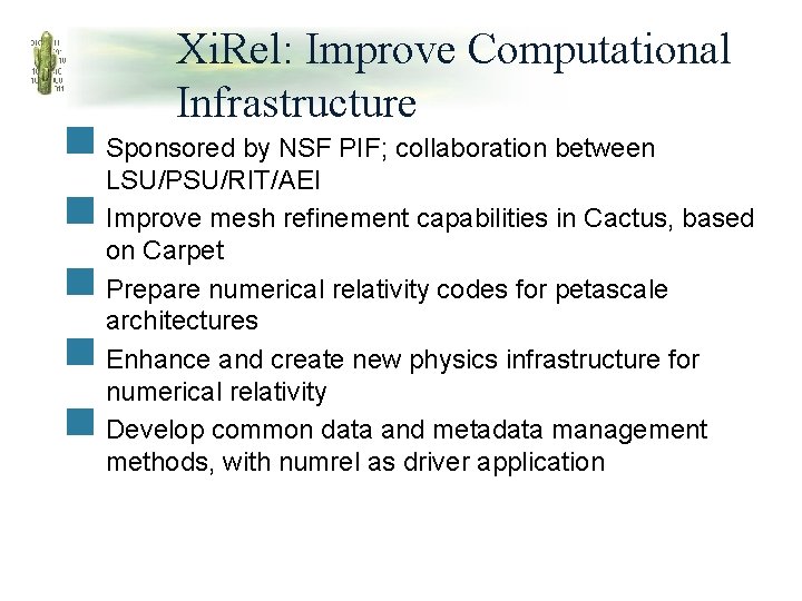 Xi. Rel: Improve Computational Infrastructure n Sponsored by NSF PIF; collaboration between n n