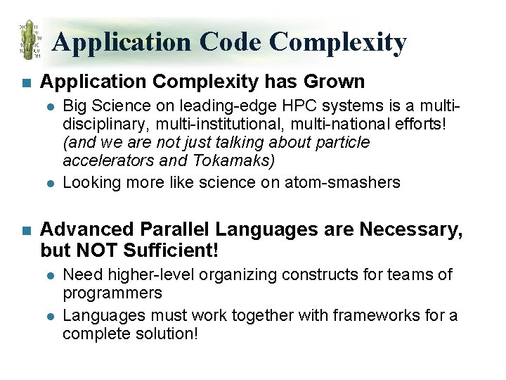 Application Code Complexity n Application Complexity has Grown l l n Big Science on