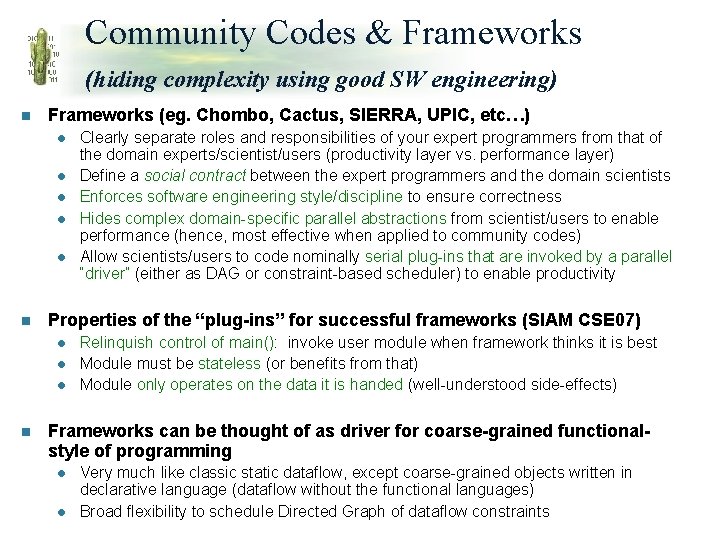 Community Codes & Frameworks (hiding complexity using good SW engineering) n Frameworks (eg. Chombo,