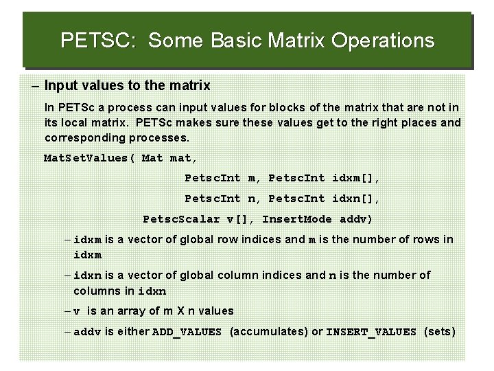 PETSC: Some Basic Matrix Operations – Input values to the matrix In PETSc a