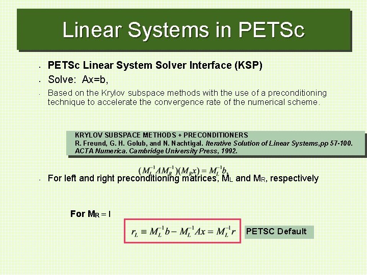 Linear Systems in PETSc • • • PETSc Linear System Solver Interface (KSP) Solve: