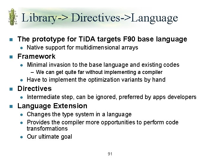 Library-> Directives->Language n The prototype for Ti. DA targets F 90 base language l
