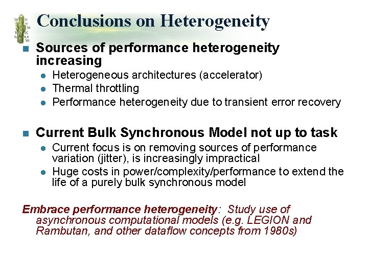 Conclusions on Heterogeneity n Sources of performance heterogeneity increasing l l l n Heterogeneous