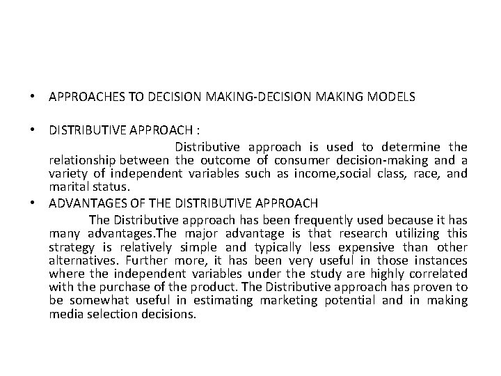  • APPROACHES TO DECISION MAKING-DECISION MAKING MODELS • DISTRIBUTIVE APPROACH : Distributive approach