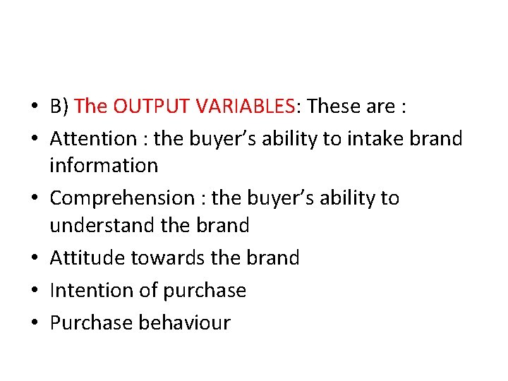  • B) The OUTPUT VARIABLES: These are : • Attention : the buyer’s