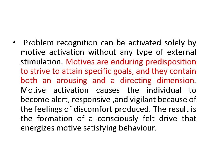  • Problem recognition can be activated solely by motive activation without any type