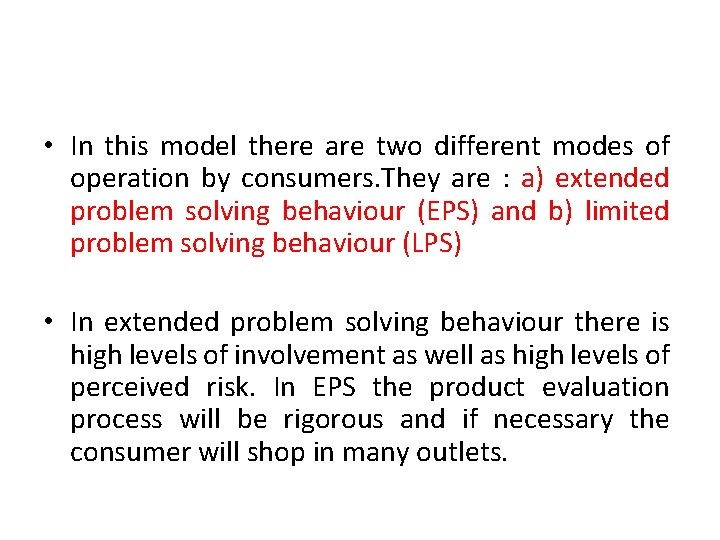  • In this model there are two different modes of operation by consumers.