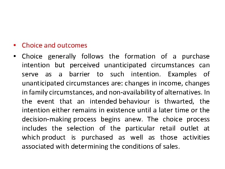  • Choice and outcomes • Choice generally follows the formation of a purchase