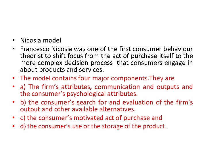  • Nicosia model • Francesco Nicosia was one of the first consumer behaviour
