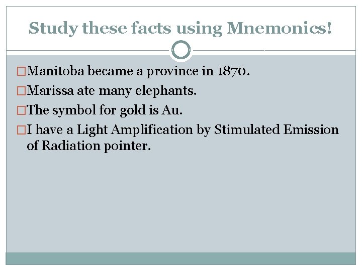 Study these facts using Mnemonics! �Manitoba became a province in 1870. �Marissa ate many