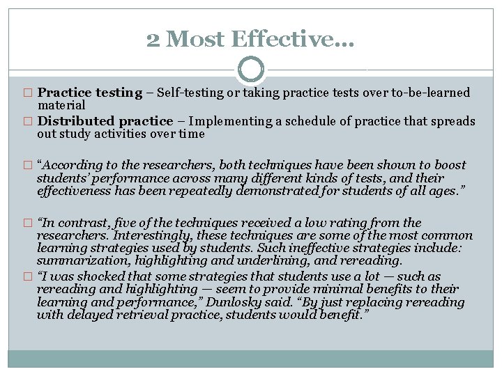 2 Most Effective… � Practice testing – Self-testing or taking practice tests over to-be-learned
