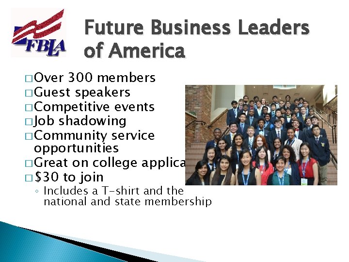 Future Business Leaders of America � Over 300 members � Guest speakers � Competitive Future Business Leaders of America � Over 300 members � Guest speakers � Competitive