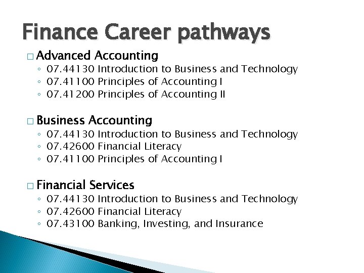 Finance Career pathways � Advanced Accounting ◦ 07. 44130 Introduction to Business and Technology Finance Career pathways � Advanced Accounting ◦ 07. 44130 Introduction to Business and Technology