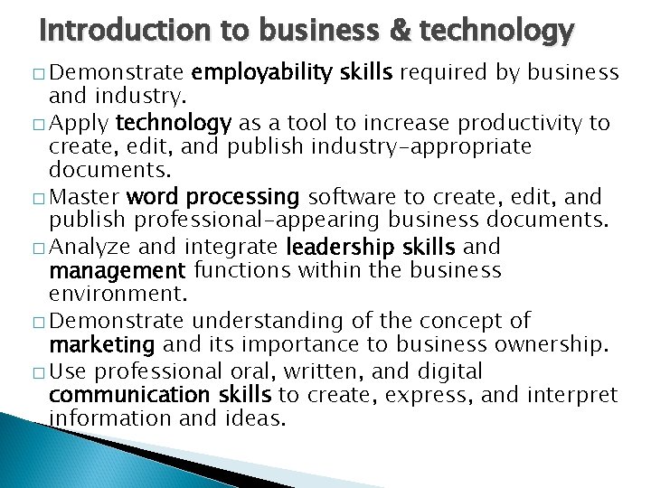 Introduction to business & technology � Demonstrate employability skills required by business and industry. Introduction to business & technology � Demonstrate employability skills required by business and industry.
