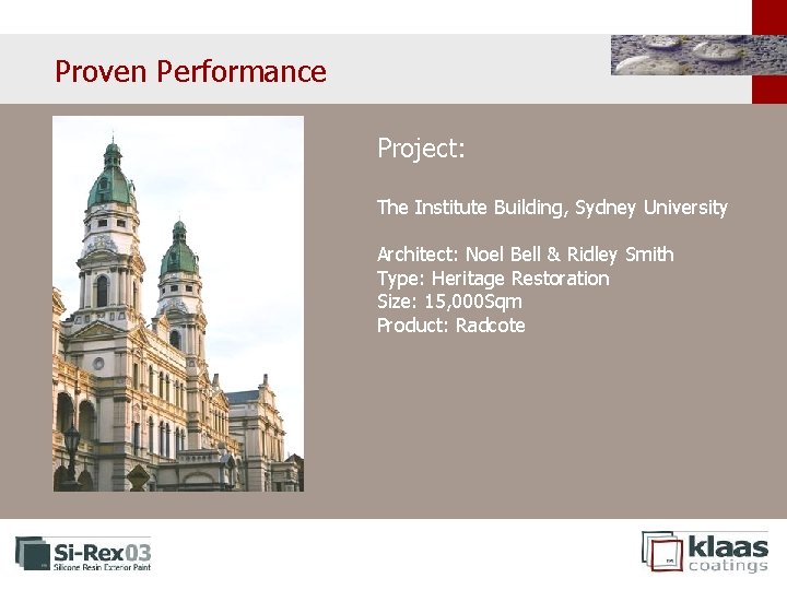Proven Performance Project: The Institute Building, Sydney University Architect: Noel Bell & Ridley Smith Proven Performance Project: The Institute Building, Sydney University Architect: Noel Bell & Ridley Smith