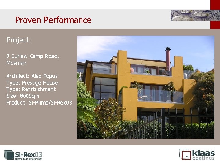 Proven Performance Project: 7 Curlew Camp Road, Mosman Architect: Alex Popov Type: Prestige House Proven Performance Project: 7 Curlew Camp Road, Mosman Architect: Alex Popov Type: Prestige House