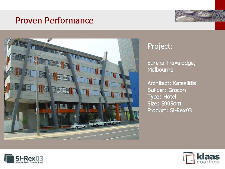 Proven Performance Project: Eureka Travelodge, Melbourne Architect: Katsalidis Builder: Grocon Type: Hotel Size: 800 Proven Performance Project: Eureka Travelodge, Melbourne Architect: Katsalidis Builder: Grocon Type: Hotel Size: 800