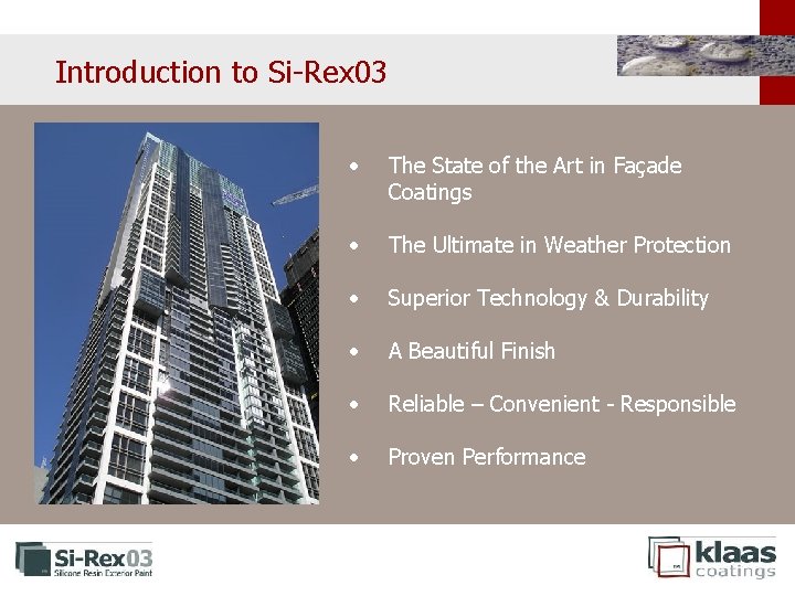 Introduction to Si-Rex 03 • The State of the Art in Façade Coatings • Introduction to Si-Rex 03 • The State of the Art in Façade Coatings •