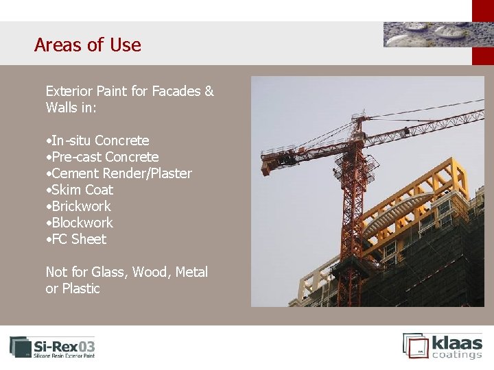 Areas of Use Exterior Paint for Facades & Walls in: • In-situ Concrete • Areas of Use Exterior Paint for Facades & Walls in: • In-situ Concrete •