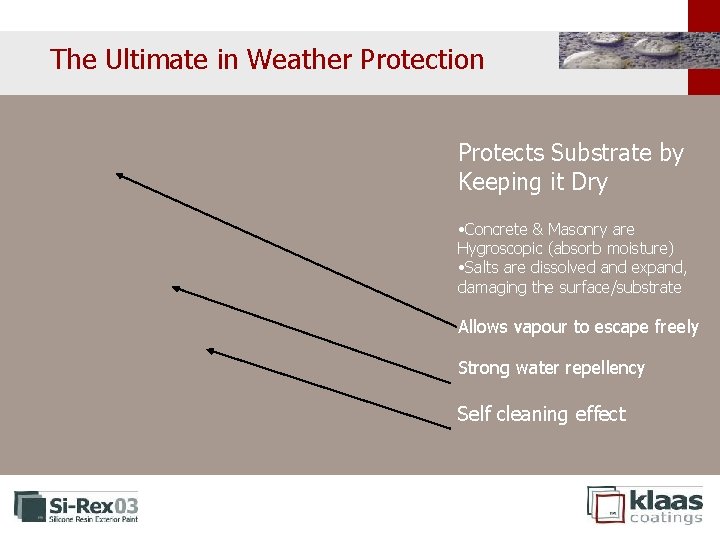 The Ultimate in Weather Protection Protects Substrate by Keeping it Dry • Concrete & The Ultimate in Weather Protection Protects Substrate by Keeping it Dry • Concrete &