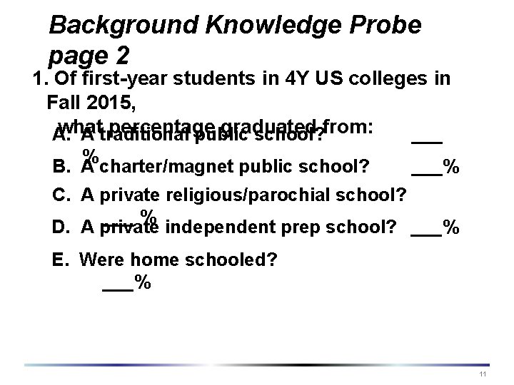 Background Knowledge Probe page 2 1. Of first-year students in 4 Y US colleges