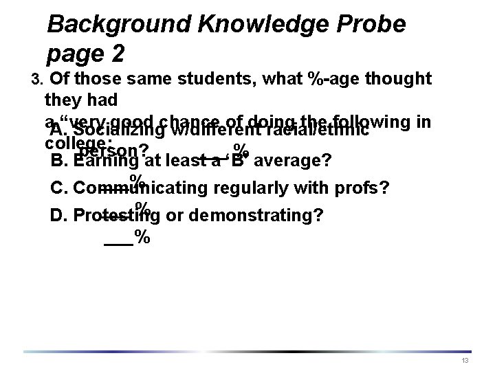 Background Knowledge Probe page 2 3. Of those same students, what %-age thought they