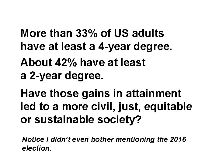 More than 33% of US adults have at least a 4 -year degree. About